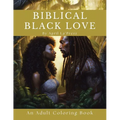 Biblical Black Love: An Adult Coloring Book