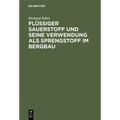 Flüssiger Sauerstoff Und Seine Verwendung ALS Sprengstoff Im Bergbau