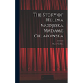 The Story of Helena Modjeska Madame Chlapowska