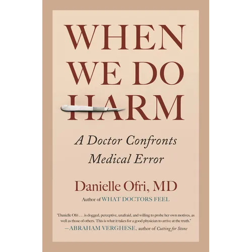 When We Do Harm: A Doctor Confronts Medical Error