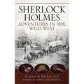 Sherlock Holmes: Adventures in the Wild West