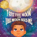 I See the Moon and the Moon Sees Me: I See the Moon and the Moon Sees Me