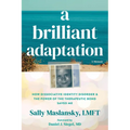 A Brilliant Adaptation: How Dissociative Identity Disorder and the Power of the Therapeutic Bond Saved Me