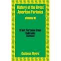 History of the Great American Fortunes (Volume Three)