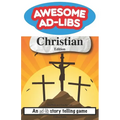 Awesome Ad-Libs Christian Edition: An Ad-Lib Story Telling Game