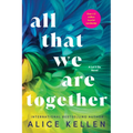 All That We Are Together