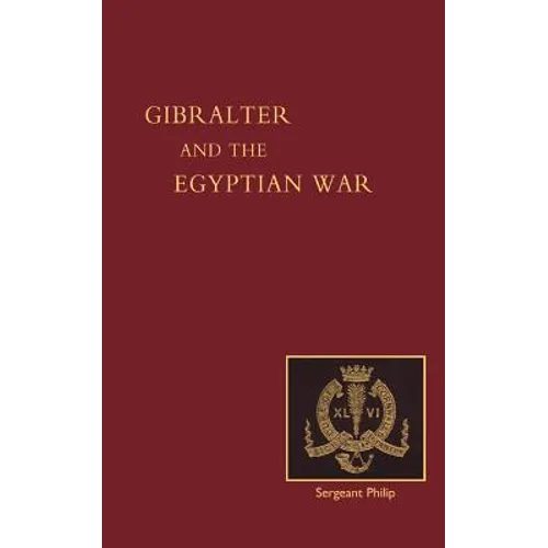Reminiscences of Gibraltar, Egypt and the Egyptian War, 1882 (from the Ranks)