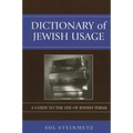 Dictionary of Jewish Usage: A Guide to the Use of Jewish Terms