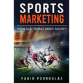 Sports Marketing: How U.S. Teams Make Money