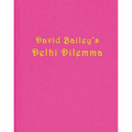 David Bailey: Delhi Dilemma