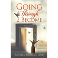 Going Through 2 Become