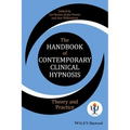 The Handbook of Contemporary Clinical Hypnosis: Theory and Practice