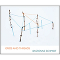 Bastienne Schmidt: Grids and Threads