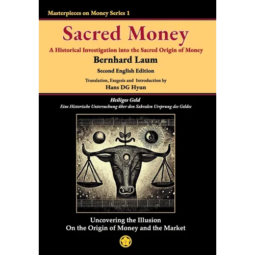 Sacred Money: A Historical Investigation into the Sacred Origin of Money