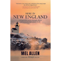 Here in New England: Unforgettable Stories of People, Places, and Memories That Connect Us All.