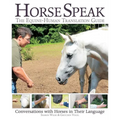 Horse Speak: The Equine-Human Translation Guide
