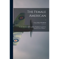 The Female American; or, the Adventures of Unca Eliza Winkfield. Compiled by Herself. In Two Volumes. .; 1