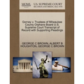Gorney V. Trustees of Milwaukee County Orphans Board U.S. Supreme Court Transcript of Record with Supporting Pleadings
