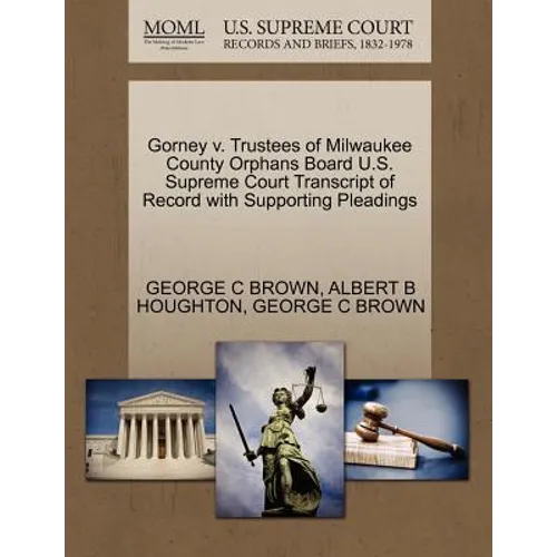 Gorney V. Trustees of Milwaukee County Orphans Board U.S. Supreme Court Transcript of Record with Supporting Pleadings