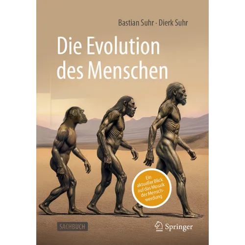 Die Evolution Des Menschen: Ein Aktueller Blick Auf Das Mosaik Der Menschwerdung
