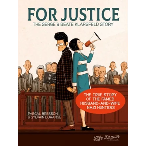 For Justice: The Serge & Beate Klarsfeld Story