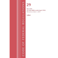 Code of Federal Regulations, Title 29 Labor OSHA 1910.1000-End, Revised as of July 1, 2024