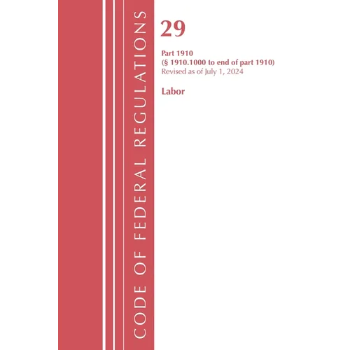 Code of Federal Regulations, Title 29 Labor OSHA 1910.1000-End, Revised as of July 1, 2024