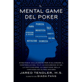 Il Mental Game Del Poker: Strategie collaudate per migliorare il controllo del tilt, la sicurezza di sé, la motivazione, la gestione della varianza ed