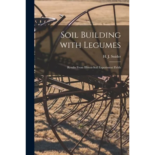 Soil Building With Legumes: Results From Illinois Soil Experiment Fields