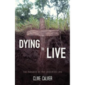 Dying to Live: The Paradox of the Crucified Life