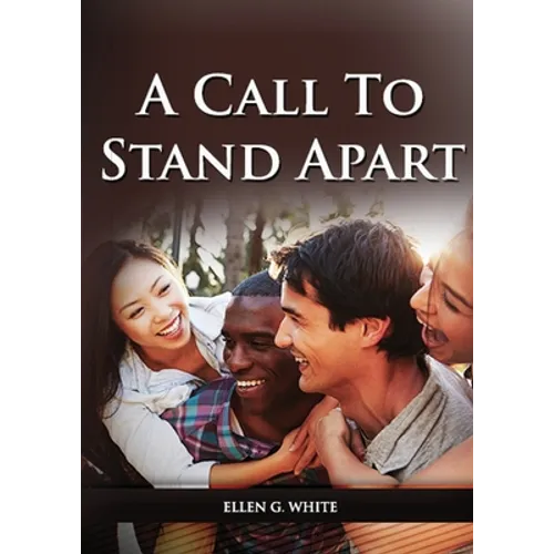 A Call to Stand Apart: (A book to Preparing youngs for a different style of christian life: country living, healthful living, consecrated way, living