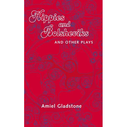 Hippies and Bolsheviks and Other Plays