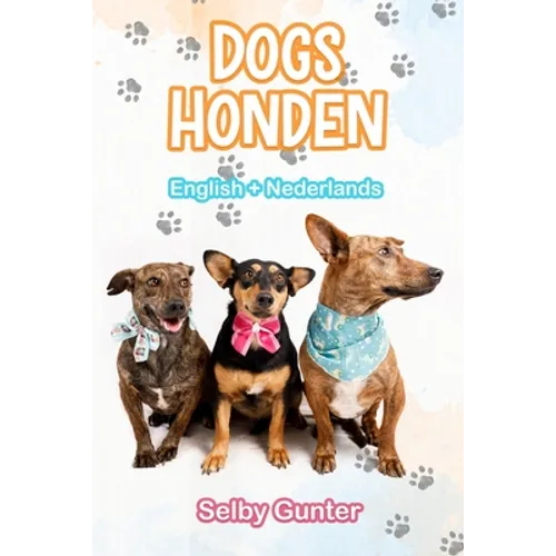 Dogs Honden: A dual language book. Een tweetalig boek.