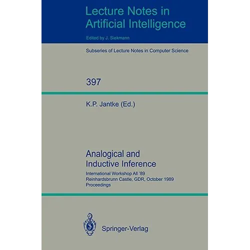 Analogical and Inductive Inference: International Workshop Aii '89 Reinhardsbrunn Castle, Gdr, October 1-6, 1989, Proceedings