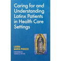 Caring for and Understanding Latinx Patients in Health Care Settings