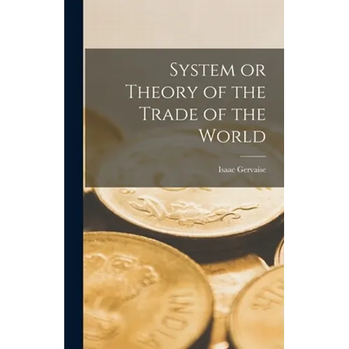 System or Theory of the Trade of the World