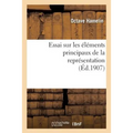 Essai Sur Les Éléments Principaux de la Représentation: Thèse Présentée À La Faculté Des Lettres: de l'Université de Paris