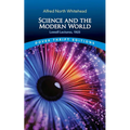 Science and the Modern World: Lowell Lectures, 1925