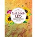 The Little Book of Self-Care for Leo: Simple Ways to Refresh and Restore--According to the Stars