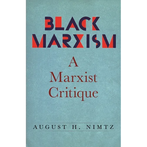 Black Marxism: A Marxist Critique
