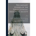 Preliminary Studies of the Texas Catholic Historical Society; 1 No. 2