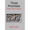 Three Promises: Or what to do after an ego death