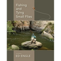 Fishing and Tying Small Flies
