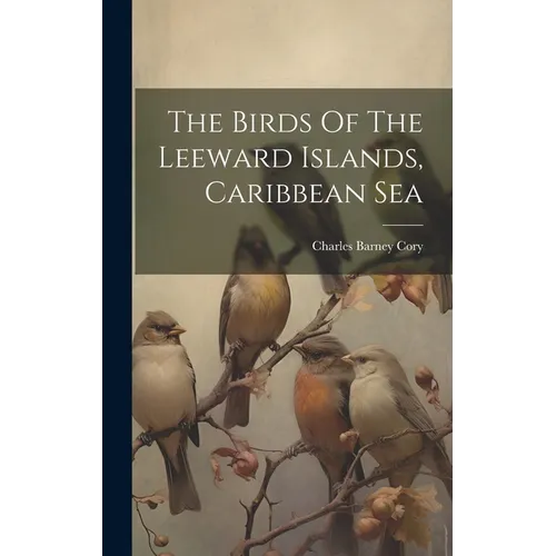 The Birds Of The Leeward Islands, Caribbean Sea
