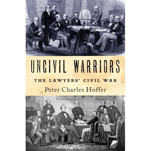 Uncivil Warriors: The Lawyers' Civil War