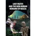 Lost Paititi and the Non-Human Remains of Nazca