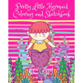Pretty Little Mermaid Coloring and Sketchbook: 100 Pages of Fun-50 Pages of Mermaid Pictures for Coloring Activities and 50 Blank Pages for Drawing/Sk