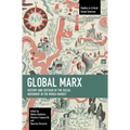 Global Marx: History and Critique of the Social Movement in the World Market