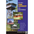 How to Rent a Fire Lookout in the Pacific Northwest
