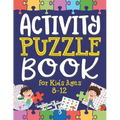 Activity Puzzle Book for Kids Ages 8-12: Captivating Challenges including Mazes, Word Games, Logic Puzzles, Crosswords, Sudoku, and More to Engage You